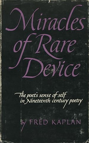 Miracles of Rare Device : The Poet's Sense of Self in Nineteenth-Century Poetry