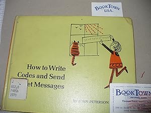 Bild des Verkufers fr How to Write Codes and Send Secret Messages zum Verkauf von Thomas F. Pesce'