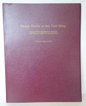 Imagen del vendedor de CHEAP THRILLS IN THE TOOL SHOP: Inexpensive Equipment Options and BenchTricks for Goldsmiths a la venta por RON RAMSWICK BOOKS, IOBA