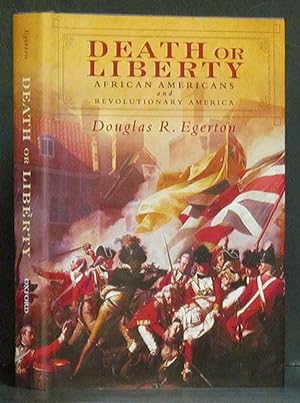 Seller image for Death or Liberty: African Americans and Revolutionary America for sale by Schroeder's Book Haven