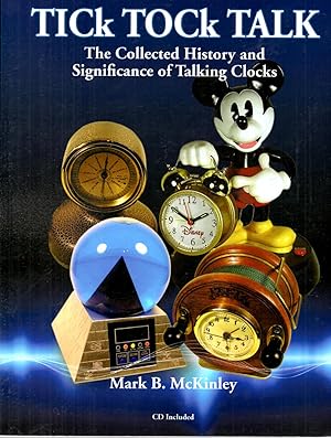 Tick Tock Talk The Collected History and Significance of Talking Clocks