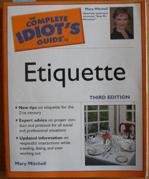 Complete Idiot's Guide to Etiquette, The