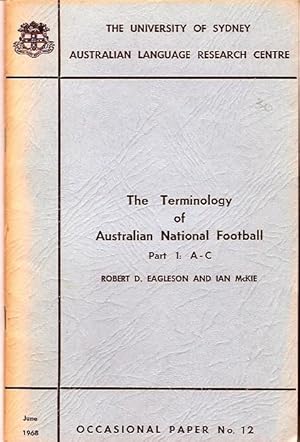 Image du vendeur pour The Terminology of Australian National Football : Part 1 : A-C; Part 2 : D-O; Part 3 : P-Z Occasional Paper No. 12, Occasional Paper No. 13 and occasional Paper No. 14 mis en vente par City Basement Books