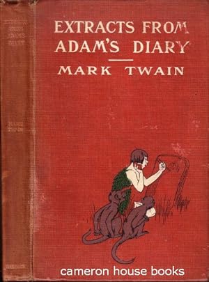 Extracts from Adam's Diary. Translated from the Original MS.