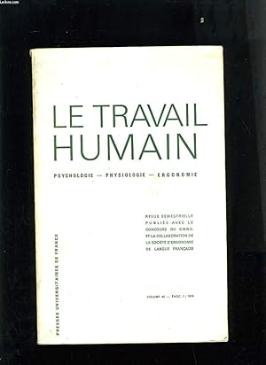 Image du vendeur pour LE TRAVAIL HUMAIN - PSYCHOLOGIE PHYSIOLOGIE ERGONOMIE - VOLUME 42 FASCICULE 1 mis en vente par Le-Livre