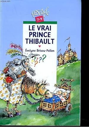 Image du vendeur pour LE VRAI PRINCE THIBAULT mis en vente par Le-Livre