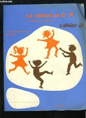 Seller image for Le calcul au C.P. Cahier D for sale by Le-Livre