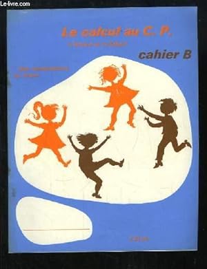 Seller image for Le calcul au C.P. Cahier B for sale by Le-Livre
