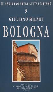 Seller image for BOLOGNA. Il Medioevo nelle citt italiane n.3. for sale by EDITORIALE UMBRA SAS