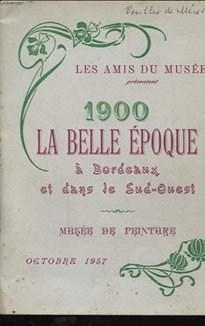 Seller image for LES AMIS DU MUSEE 1900 LA BELLE EPOQUE A BORDEAUX ET DANS LE SUD OUEST for sale by Le-Livre