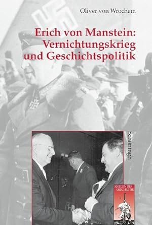 Bild des Verkufers fr Vernichtungskrieg und Geschichtspolitik: Erich von Manstein zum Verkauf von AHA-BUCH GmbH