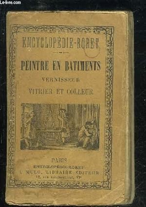 Bild des Verkufers fr PEINTRE EN BATIMENTS, VERNISSEUR, VITRIER ET COLLEUR DE PAPIERS DE TENTURE - ENCYCLOPEDIE RORET zum Verkauf von Le-Livre