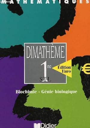 Seller image for DIMATHEME - CLASSE DE 1ere STJ - BIOCHIMIE - HENIE BIOLOGIQUE / COLLECTION MATHEMATIQUES. for sale by Le-Livre