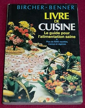 Seller image for LE LIVRE DE CUISINE BIRCHER-BENNER for sale by LE BOUQUINISTE