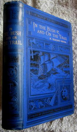 In the Bush and on the Trail - Adventures in the Forests of North America - a Book for Boys