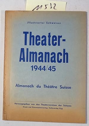 Illustrierter Schweizer Theater-Almanach 1944/45 - Almanach Du Theatre Suisse