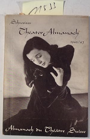 Schweizer Theater-Almanach / Almanach Du Theatre Suisse - 1946/1947