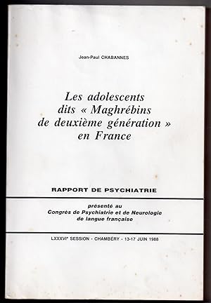 Les adolescents dits "Maghrébins de deuxième génération" en France : Rapport de psychiatrie prése...