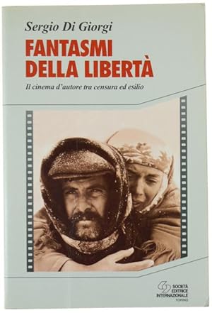 Bild des Verkufers fr FANTASMI DELLA LIBERTA'. Il cinema d'autore tra censura ed esilio.: zum Verkauf von Bergoglio Libri d'Epoca