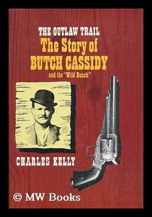 Seller image for The Outlaw Trail : a History of Butch Cassidy and His Wild Bunch for sale by MW Books