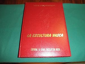 La escultura vasca. Primer estudio de más de un millar de escultores vascos, varios de los cuales...