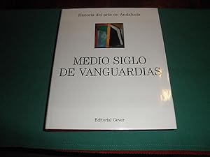 Historia del arte en Andalucia. Medio Siglo de vanguardias