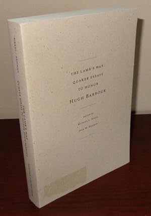 Seller image for The Lamb's War: Quaker Essays to Honor Hugh Barbour for sale by Whiting Books