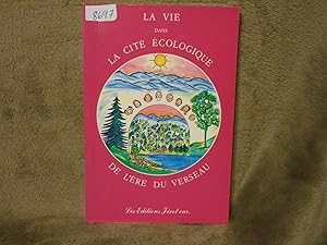 LA VIE dans LA CITE ECOLOGIQUE DE L'ERE DU VERSEAU