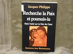 Image du vendeur pour RECHERCHE LA PAIX ET POURSUIS-LA, PETIT TRAITE SUR LA PAIX DU COEUR mis en vente par La Bouquinerie  Dd