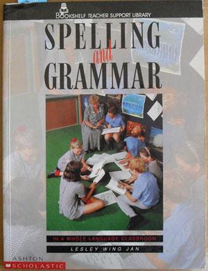 Image du vendeur pour Spelling and Grammar in a Whole Language Classroom: Bookshelf Teacher Support Library mis en vente par Reading Habit