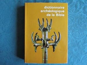 Dictionnaire archéologique de la Bible.