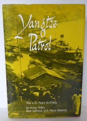 Bild des Verkufers fr YANGTZE PATROL: THE U. S. NAVY IN CHINA zum Verkauf von RON RAMSWICK BOOKS, IOBA