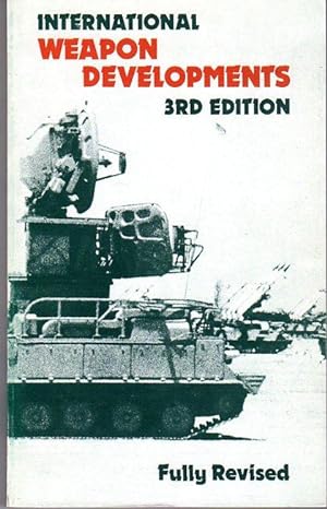 Seller image for International Weapon Developments: A Survey of Current Developments in Weapons Systems for sale by Barbarossa Books Ltd. (IOBA)