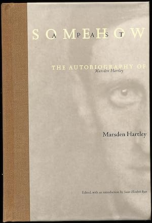 Image du vendeur pour SOMEHOW A PAST: The Autobiography of Marsden Hartley. mis en vente par Alkahest Books