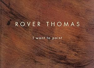 Bild des Verkufers fr Rover Thomas: I Want to Paint zum Verkauf von Masalai Press