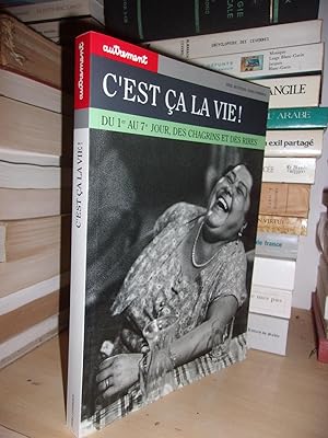 Imagen del vendedor de C'EST CA LA VIE ! Du 1er Au 7e Jour, Des Chagrins et Des Rires a la venta por Planet's books