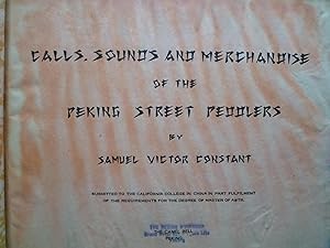 Calls, Sounds and Merchandise of the Peking Street Peddlers: CONSTANT (Samuel)