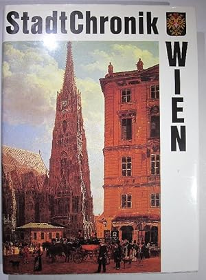 Bild des Verkufers fr StadtChronik Wien. 2000 Jahre in Daten, Dokumenten und Bildern. zum Verkauf von Antiquariat Roland Ggler