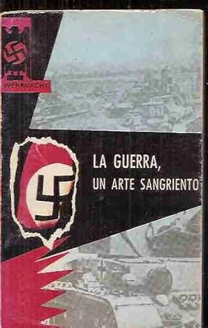 Seller image for GUERRA, UN ARTE SANGRIENTO - LA for sale by Desvn del Libro / Desvan del Libro, SL