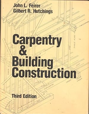 Carpentry & Building Construction. [Reading Prints; Wood; Plywood; Hand Tools; Foundations; Frami...