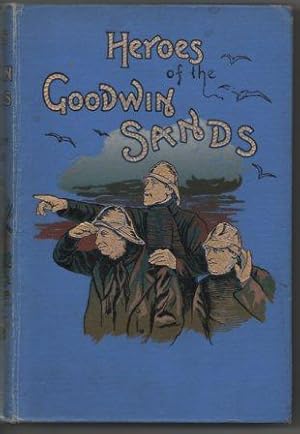 Seller image for HEROES OF THE GOODWIN SANDS. By the Rev. Thomas Treanor, M.A. Chaplain, Mission to Seamen, Deal and the Downs. for sale by Marrins Bookshop