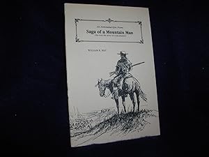 Saga of a Mountain Man (The True Life Story of a Real Pioneer); An Annotated Epic Poem
