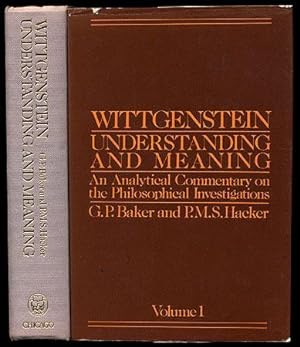 Wittgenstein: Understanding And Meaning, an Analytical Commentary on the 'Philosophical Investiga...