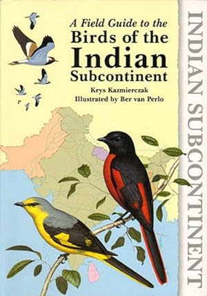 A Field Guide to the Birds of the Indian Subcontinent.
