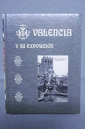 VALENCIA Y SU EXPOSICIÓN. Valencia: Literatura: Arte: Actualidades.