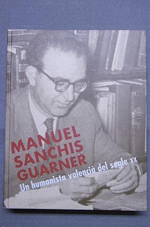 Seller image for MANUEL SANCHIS GUARNER. UN HUMANISTA VALENCI DEL SEGLE XX. for sale by Auca Llibres Antics / Yara Prez Jorques