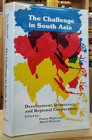 Seller image for The Challenge in South Asia: Development, Democracy and Regional Cooperation for sale by Stephen Peterson, Bookseller