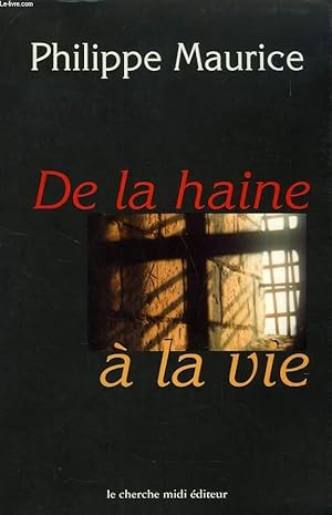 Image du vendeur pour DE LA HAINE A LA VIE mis en vente par Le-Livre