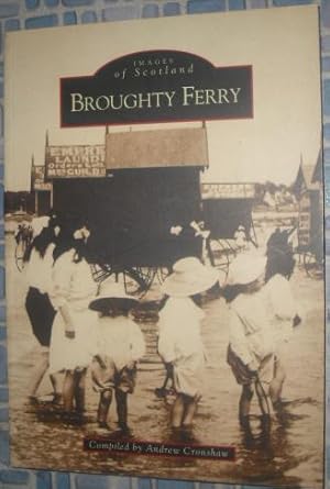 Seller image for Broughty Ferry: Images of Scotland for sale by Beach Hut Books