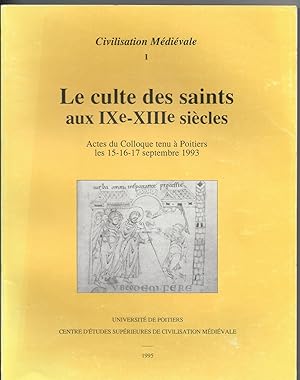 Le Culte des Saints aux IXe-XIIIe siècles.